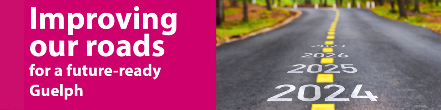 The image shows a road with yellow dashed lines in the center, stretching into the distance. On the left side of the image, there is a magenta background with white text that reads 'Improving our roads for a future-ready Guelph.' On the road itself, there are white numbers indicating years: '2024,' '2025,' '2026,' and '2027' in ascending order as they move further down the road.